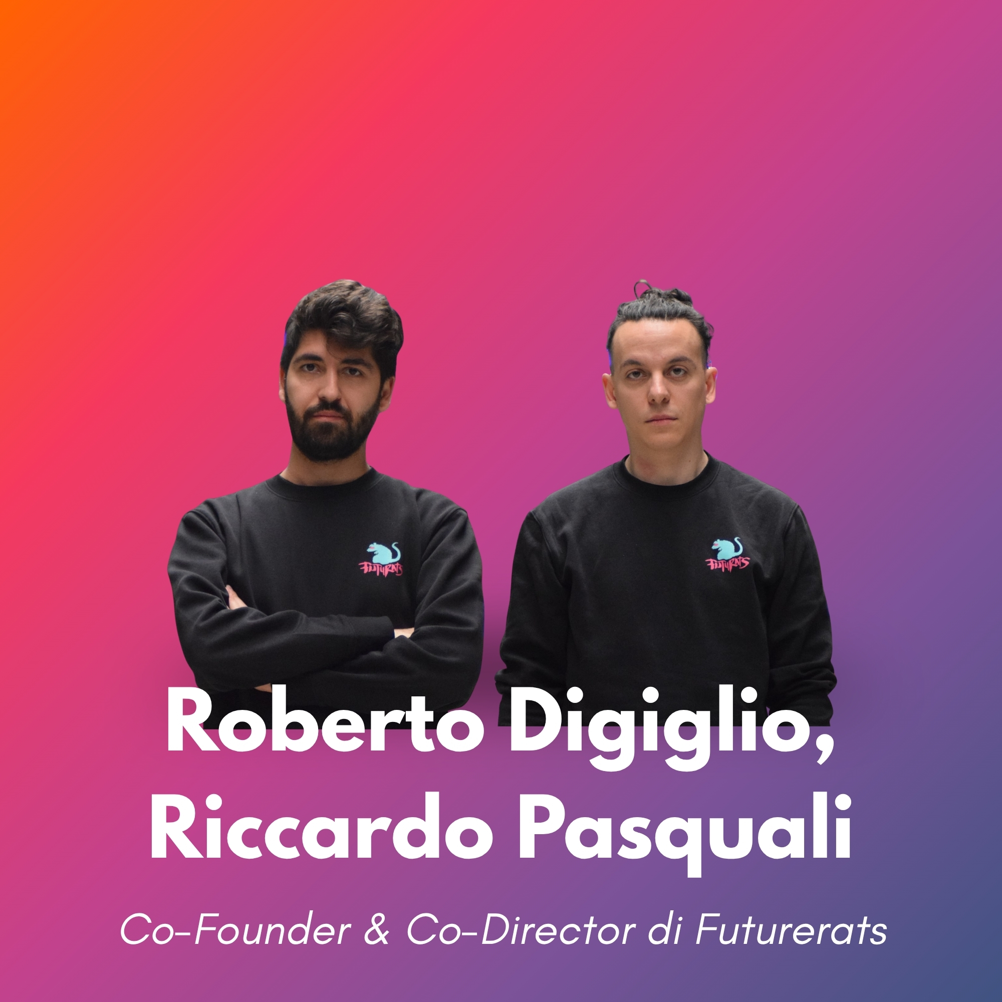 Roberto Digiglio e Riccardo Pasqualini Futurats